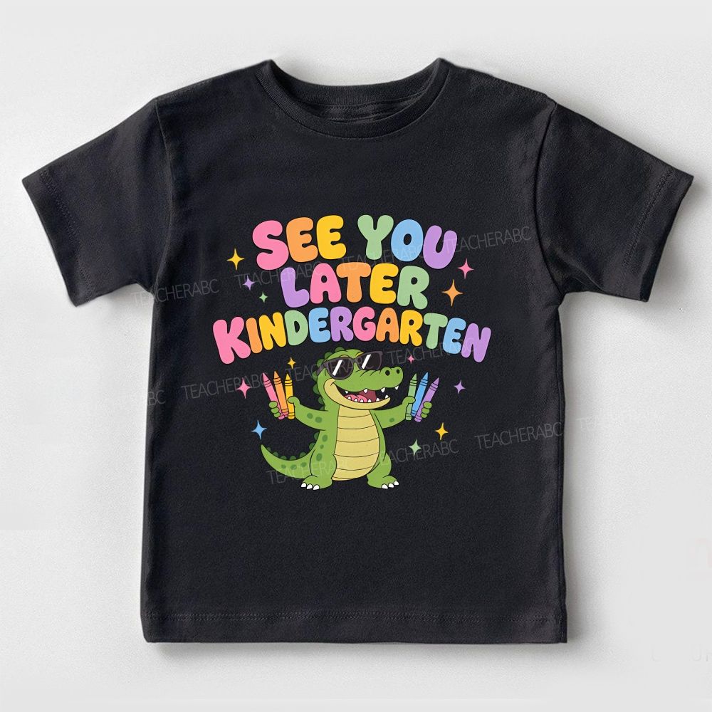 Personalized Grade See You Later Kindergarten And Cool Croc Toddler T-shirts