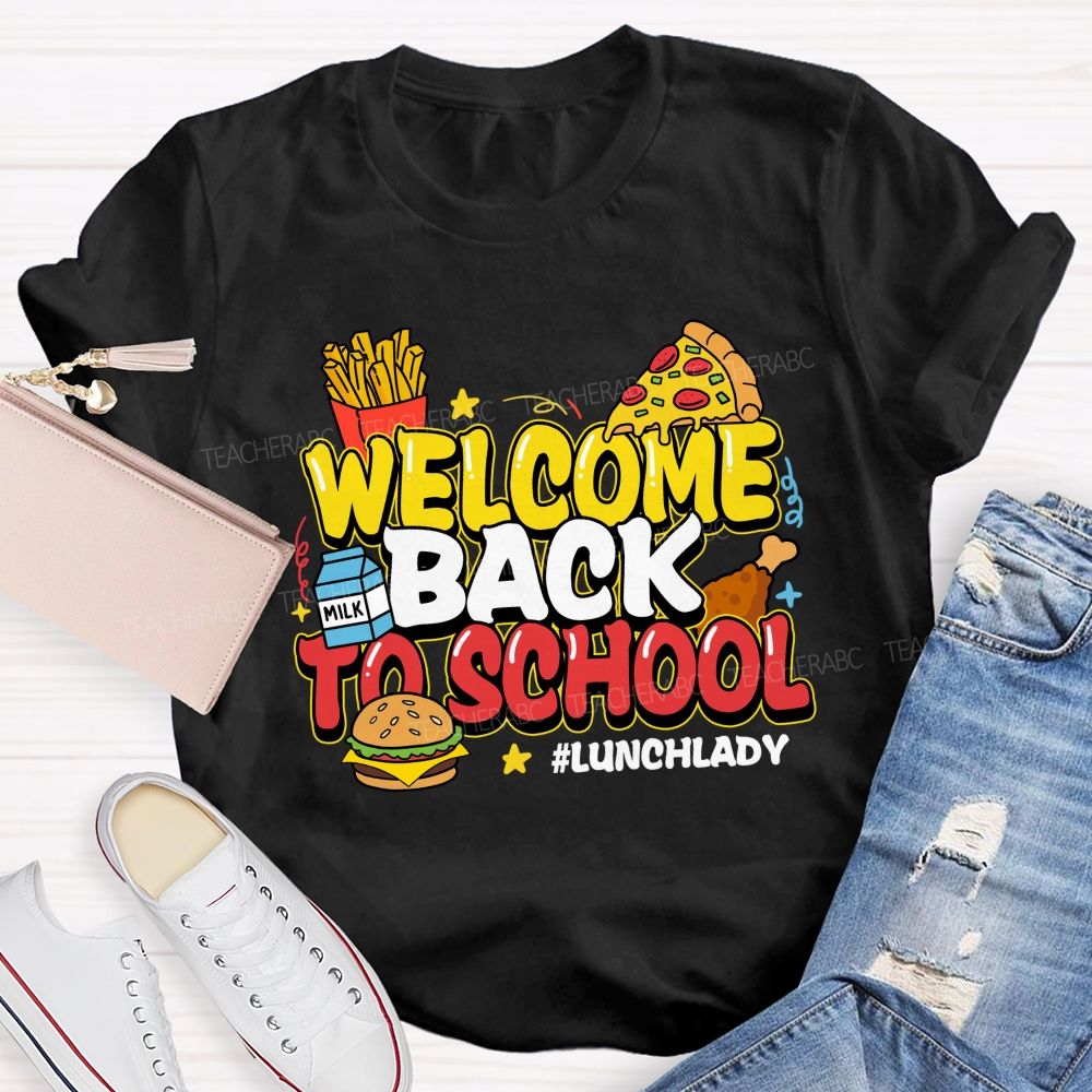 Welcome Back To School Lunch Lady Teacher T-Shirt