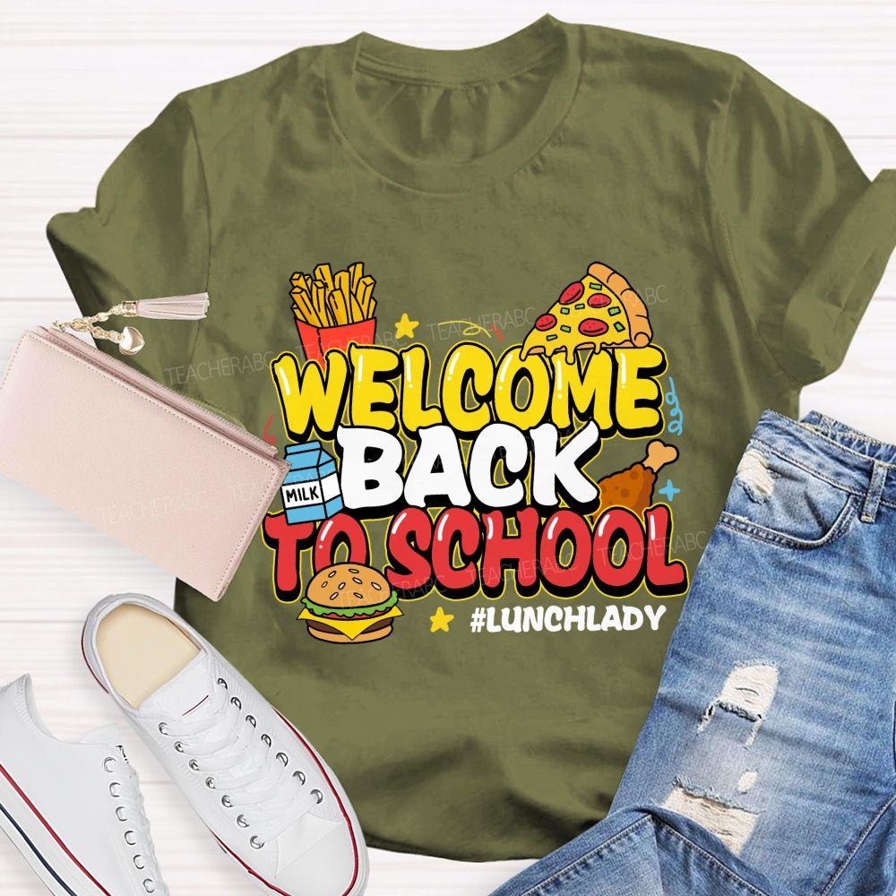 Welcome Back To School Lunch Lady Teacher T-Shirt