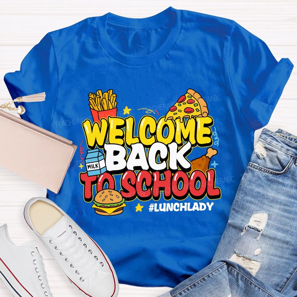 Welcome Back To School Lunch Lady Teacher T-Shirt