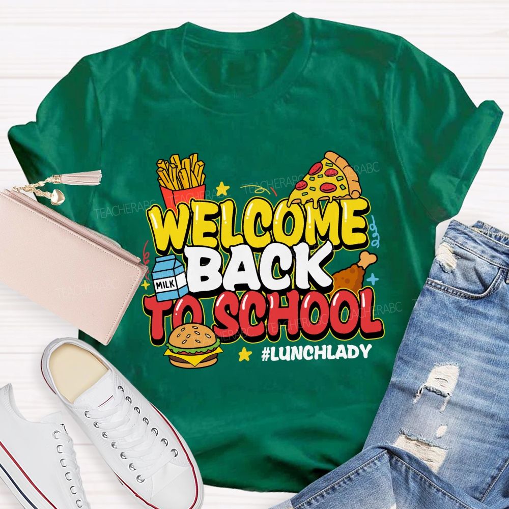 Welcome Back To School Lunch Lady Teacher T-Shirt