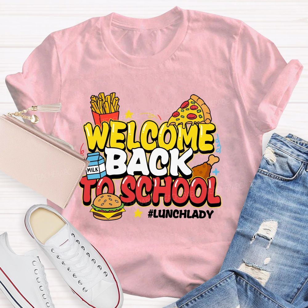 Welcome Back To School Lunch Lady Teacher T-Shirt