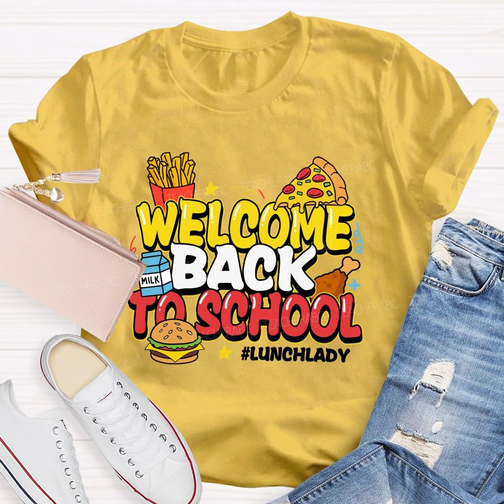Welcome Back To School Lunch Lady Teacher T-Shirt
