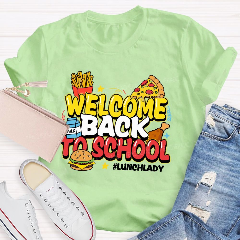 Welcome Back To School Lunch Lady Teacher T-Shirt