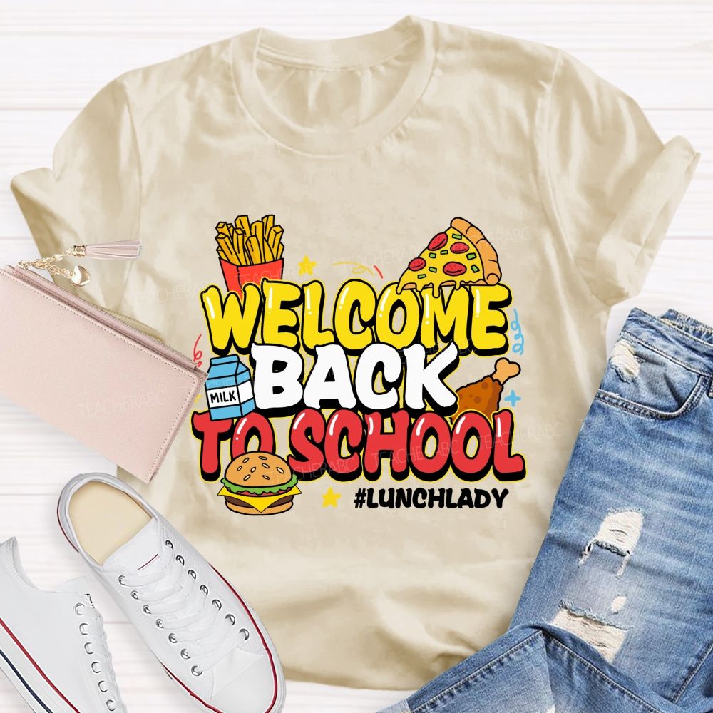 Welcome Back To School Lunch Lady Teacher T-Shirt