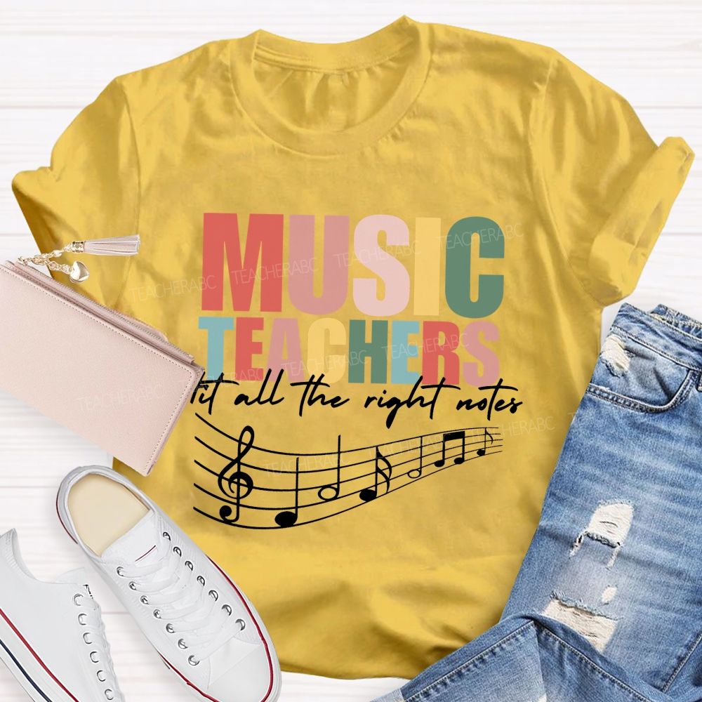 Music Teachers Hit All The Right Notes Teacher T-shirt