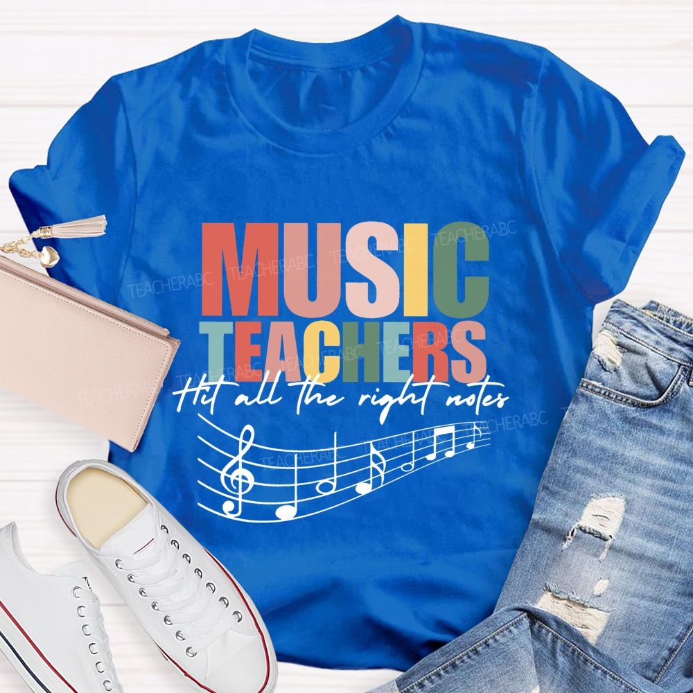 Music Teachers Hit All The Right Notes Teacher T-shirt