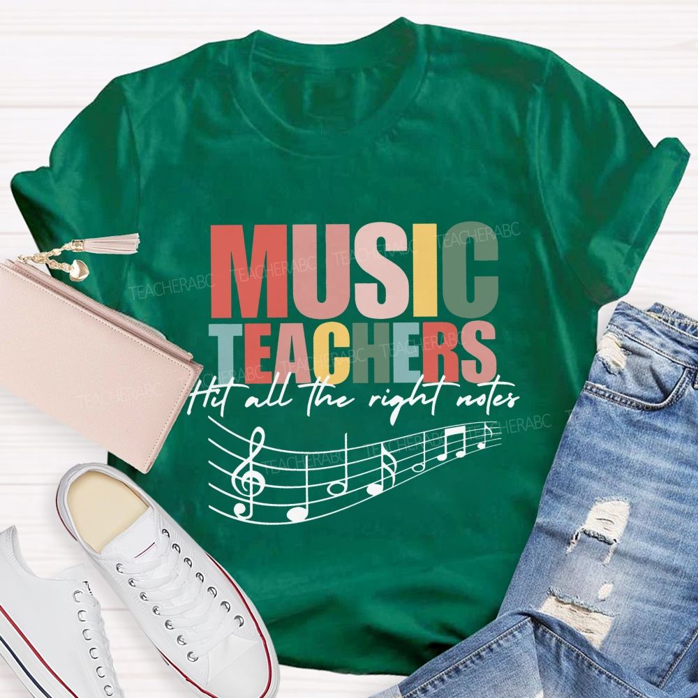 Music Teachers Hit All The Right Notes Teacher T-shirt