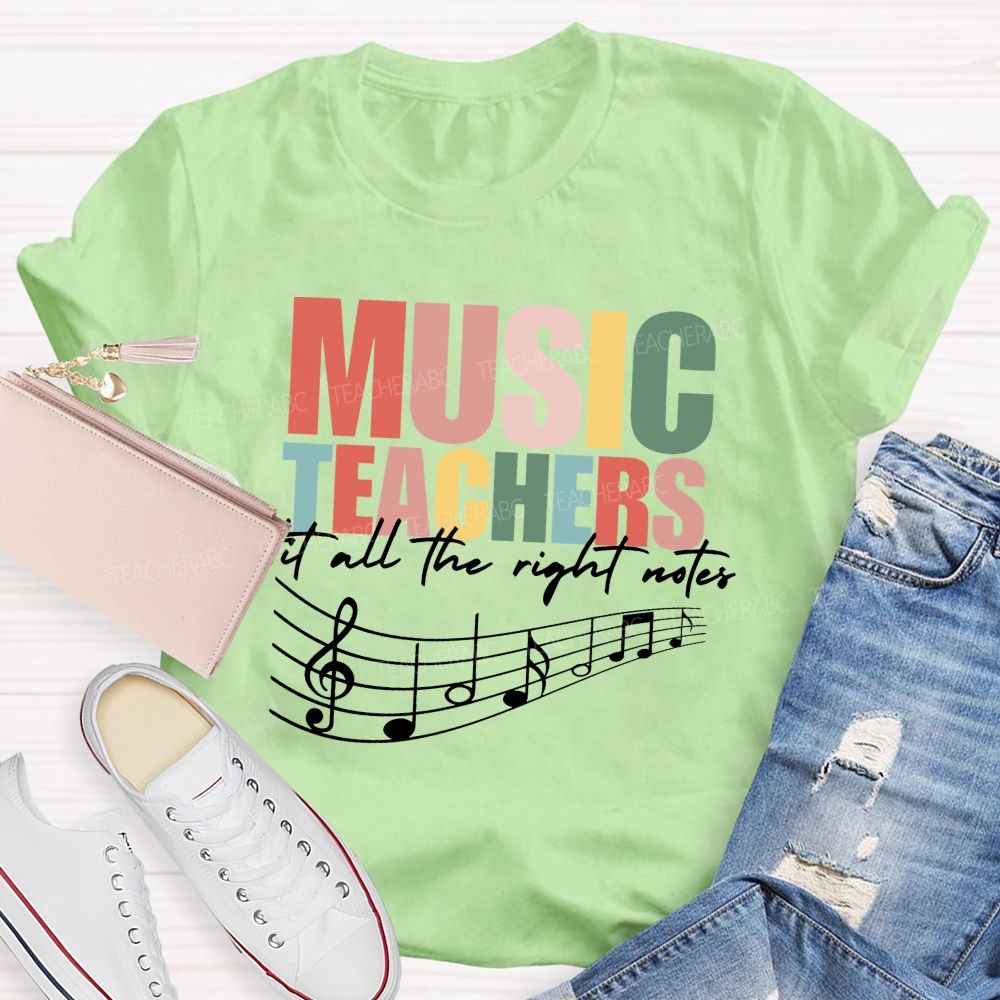 Music Teachers Hit All The Right Notes Teacher T-shirt