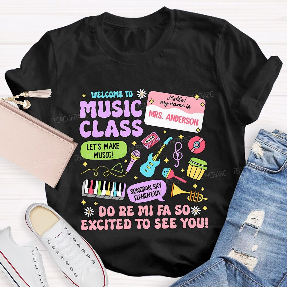 Personalized School Name And Teacher Name Welcome Music Class Teacher T-Shirt