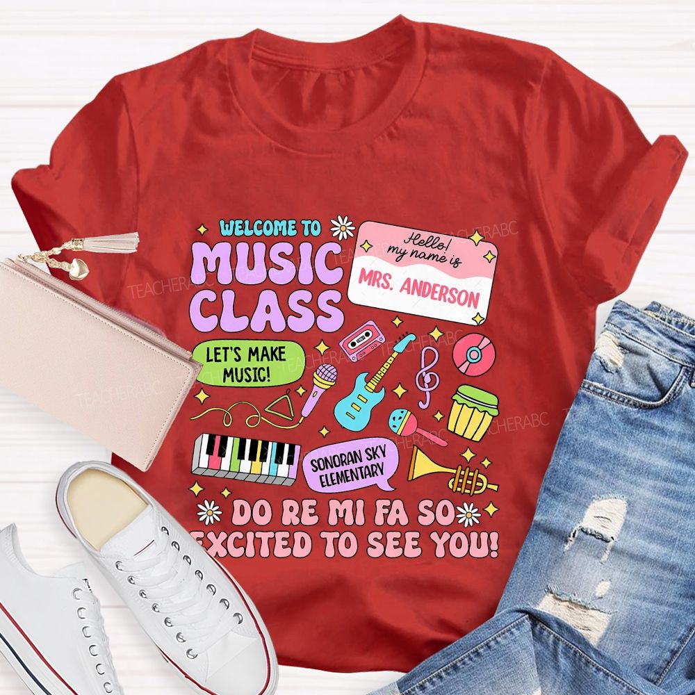 Personalized School Name And Teacher Name Welcome Music Class Teacher T-Shirt