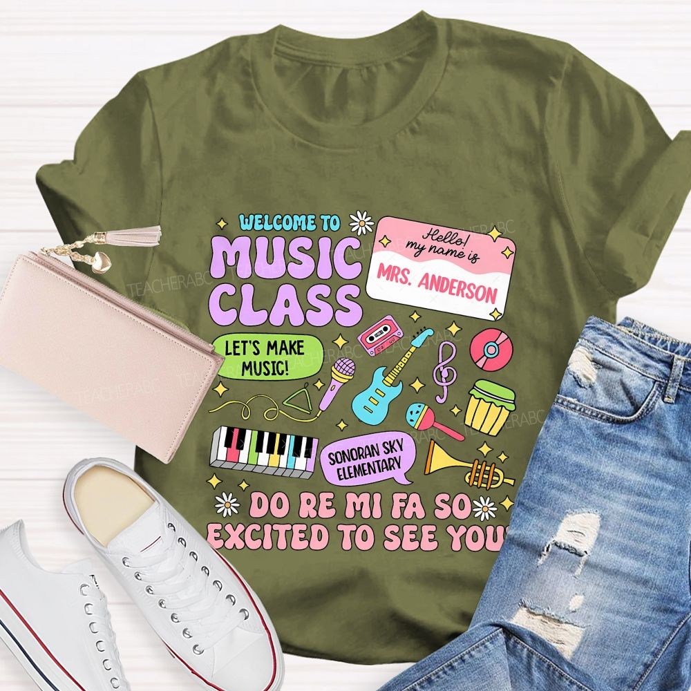 Personalized School Name And Teacher Name Welcome Music Class Teacher T-Shirt
