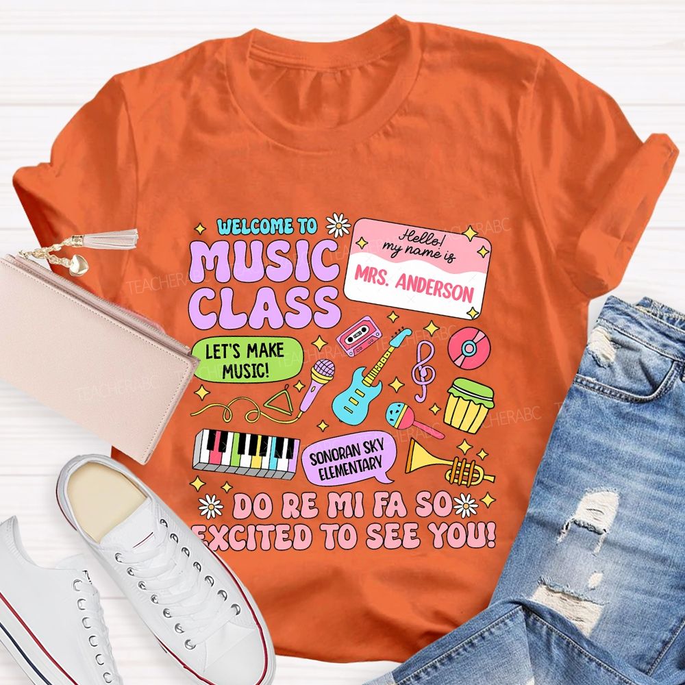 Personalized School Name And Teacher Name Welcome Music Class Teacher T-Shirt