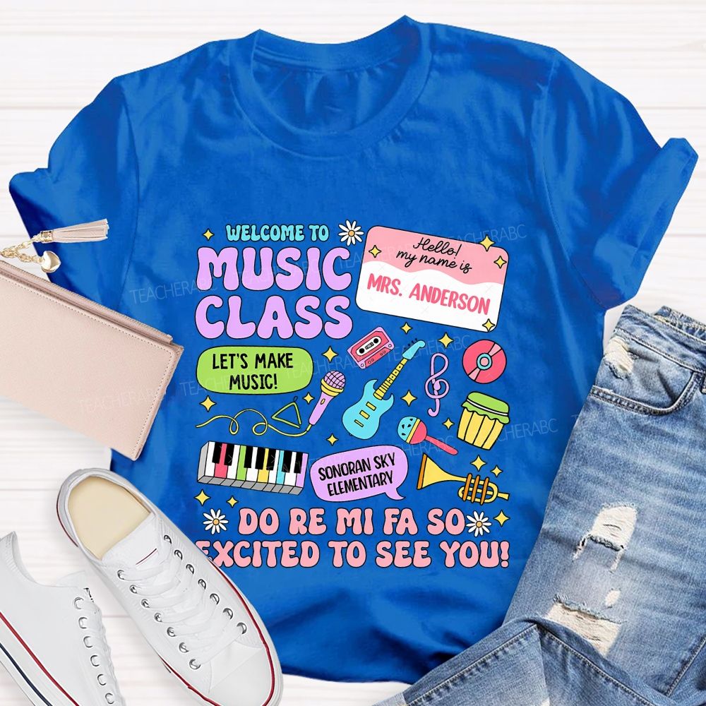 Personalized School Name And Teacher Name Welcome Music Class Teacher T-Shirt