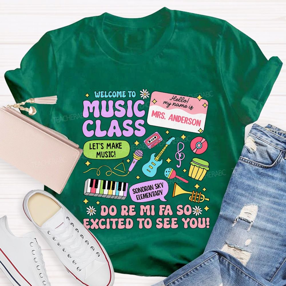 Personalized School Name And Teacher Name Welcome Music Class Teacher T-Shirt