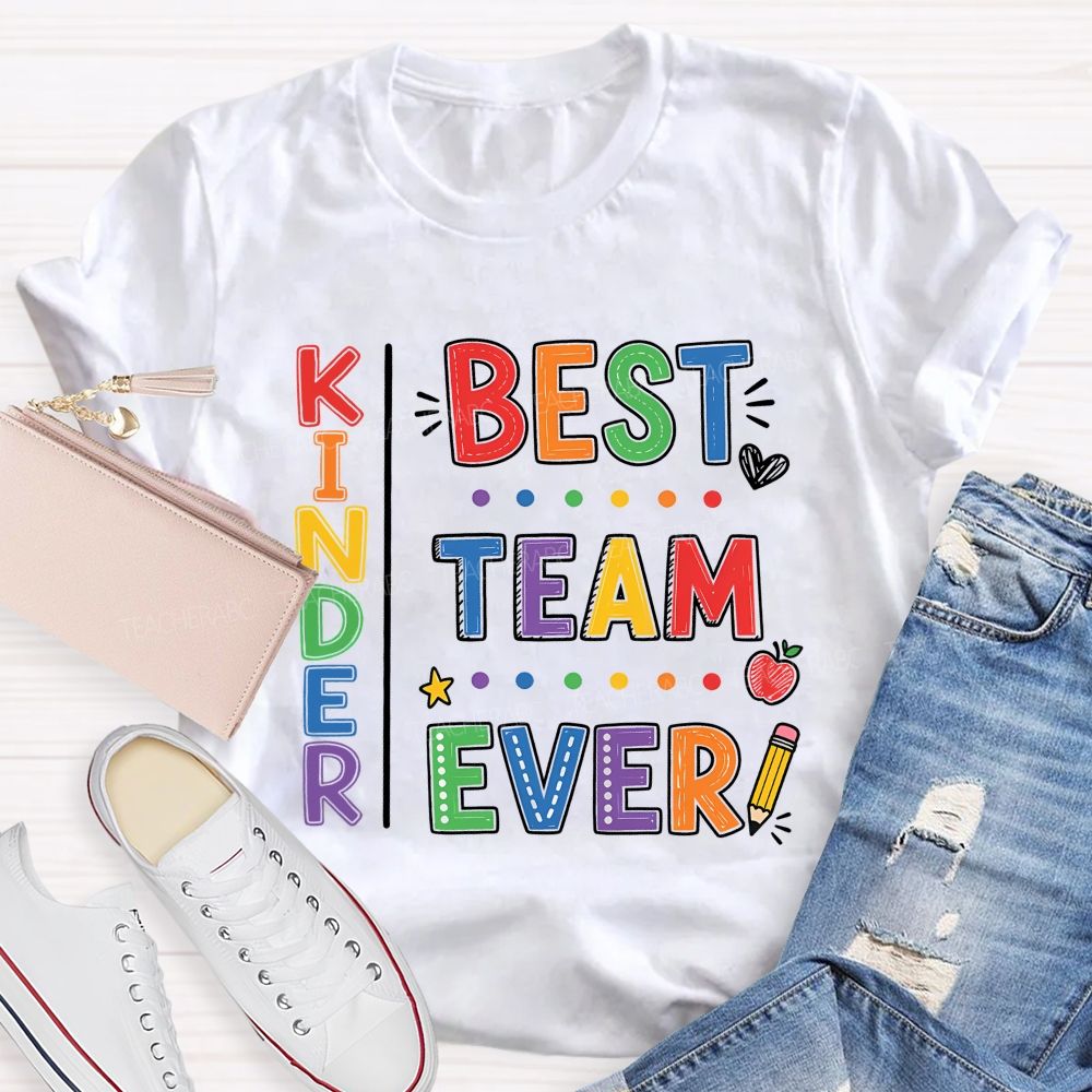 Personalized Team Name Or Grade Best Team Ever Colorful Letters Teacher T-Shirt