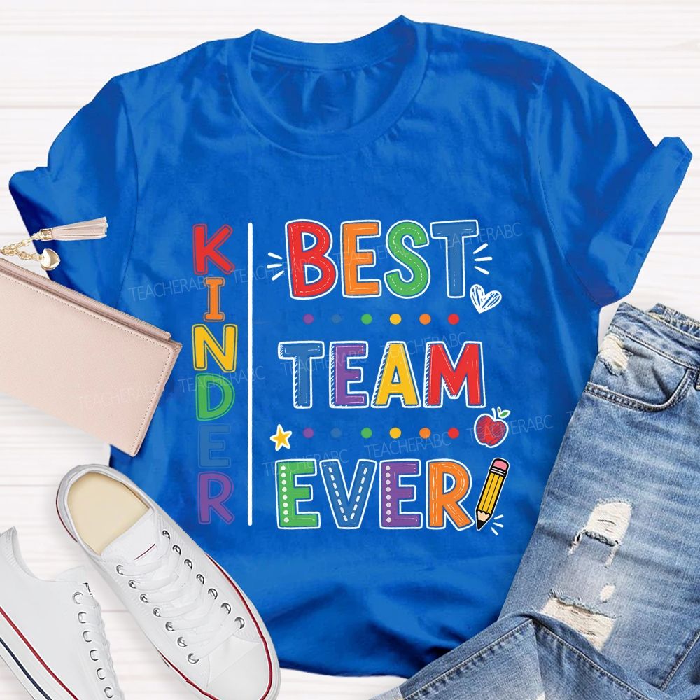 Personalized Team Name Or Grade Best Team Ever Colorful Letters Teacher T-Shirt