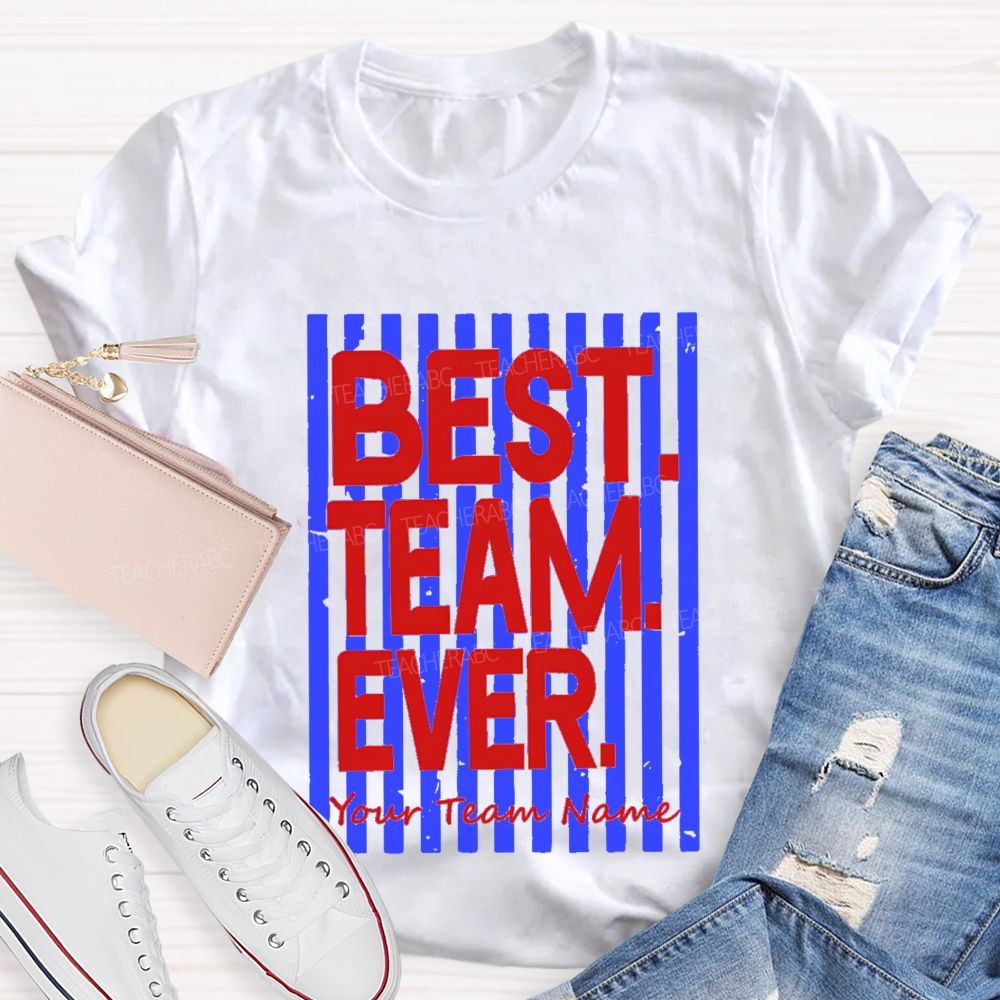 Personalized Team Name Best Team Ever Colorful Strip Teacher T-Shirt