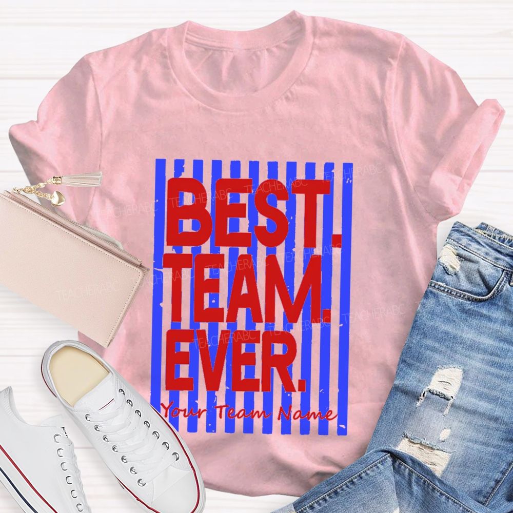 Personalized Team Name Best Team Ever Colorful Strip Teacher T-Shirt