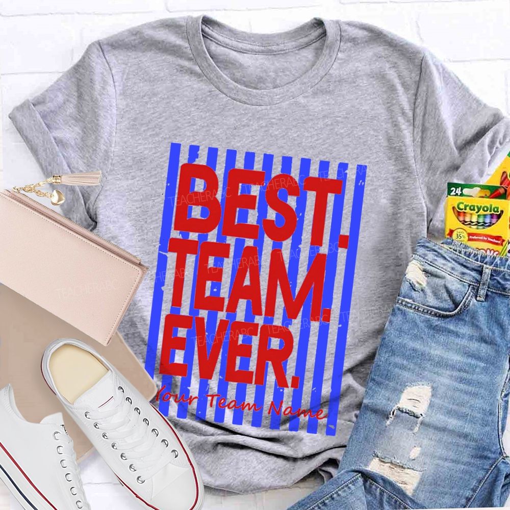 Personalized Team Name Best Team Ever Colorful Strip Teacher T-Shirt