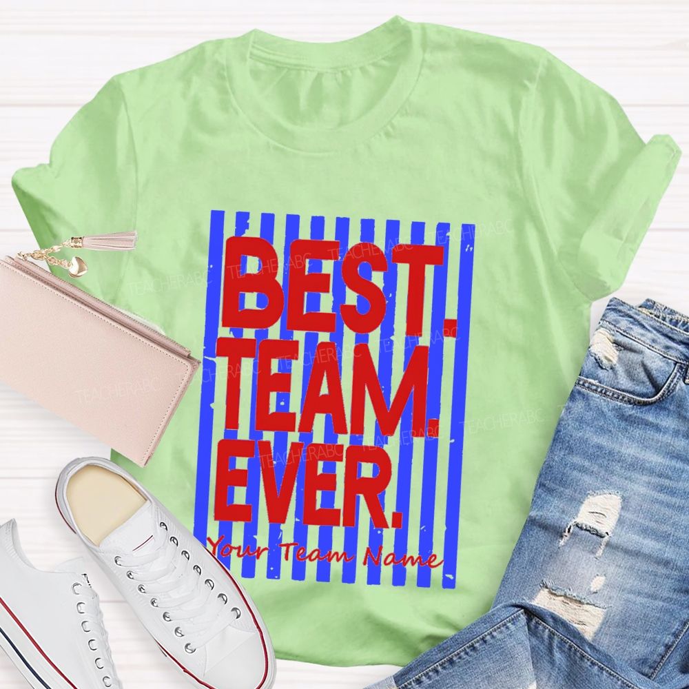 Personalized Team Name Best Team Ever Colorful Strip Teacher T-Shirt