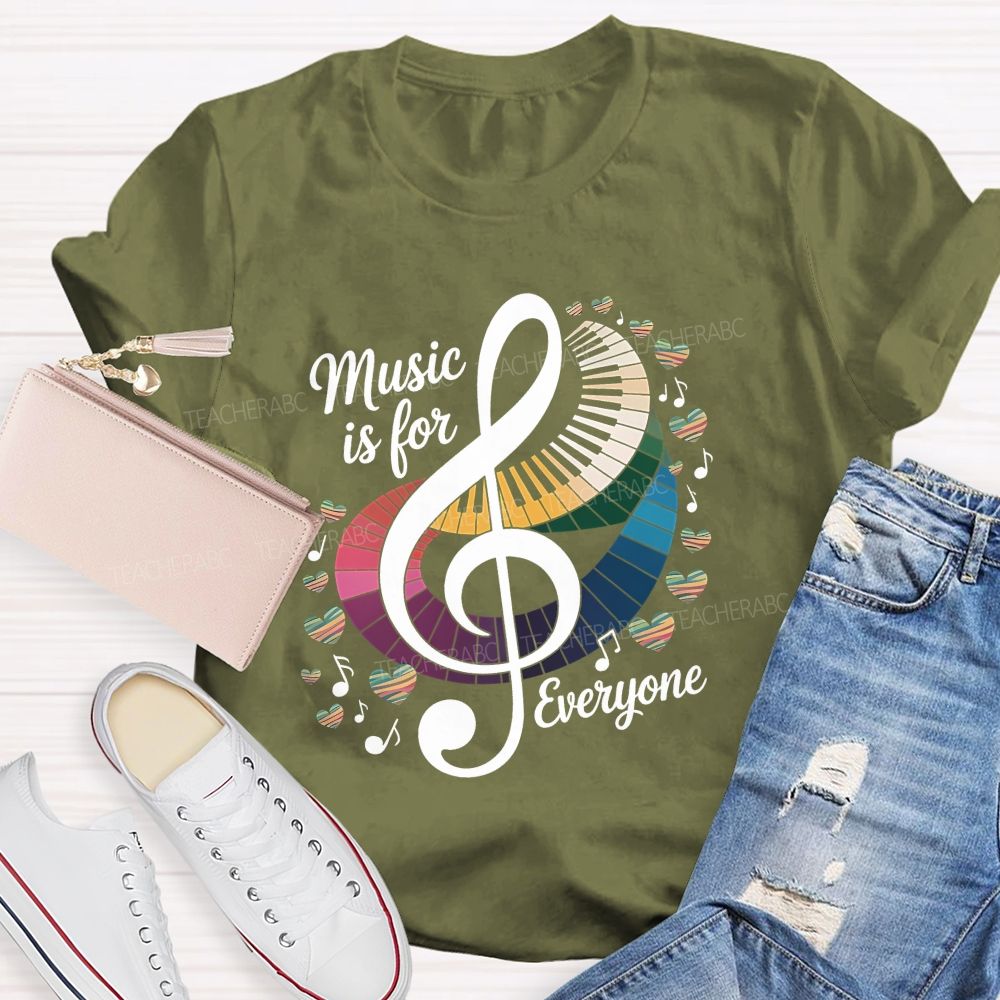 Music Is For Everyone Musical Note Teacher T-Shirt