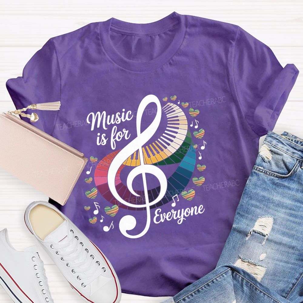 Music Is For Everyone Musical Note Teacher T-Shirt