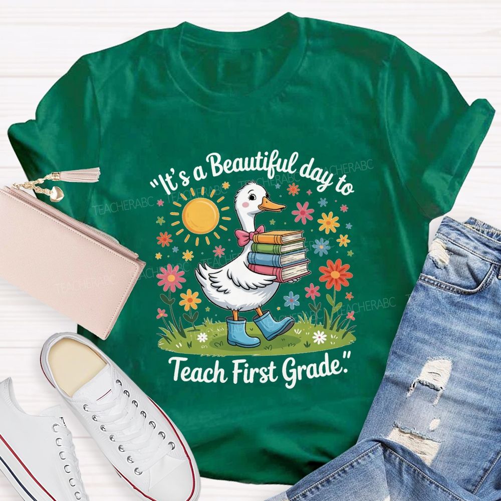 Personalized Grade It'S A Beautiful Day To Teach First Grade Teacher T-shirt