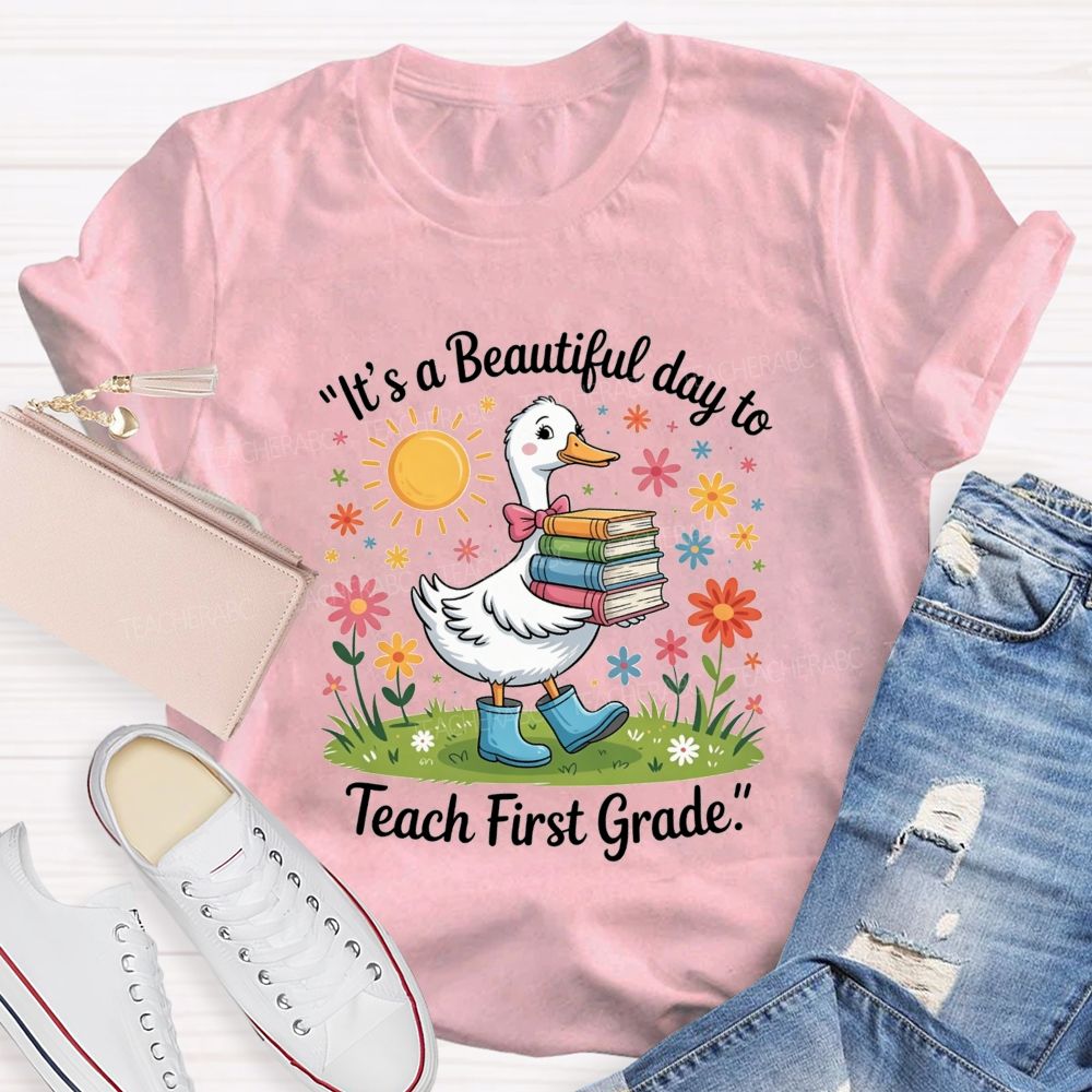 Personalized Grade It'S A Beautiful Day To Teach First Grade Teacher T-shirt