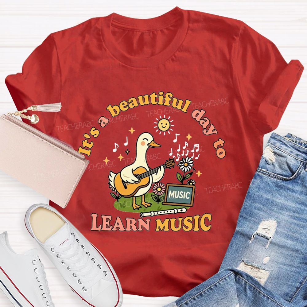 It'S A Beautiful Day To Learn Music Teacher T-shirt