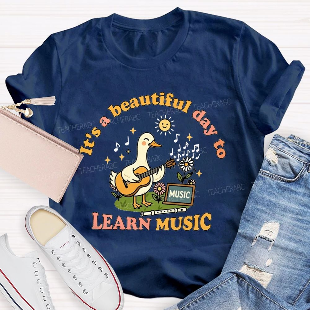 It'S A Beautiful Day To Learn Music Teacher T-shirt