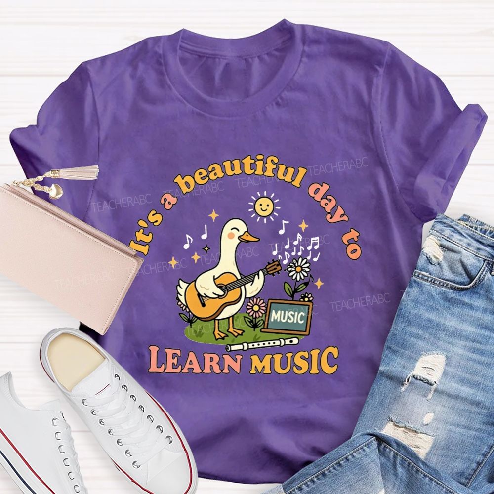 It'S A Beautiful Day To Learn Music Teacher T-shirt