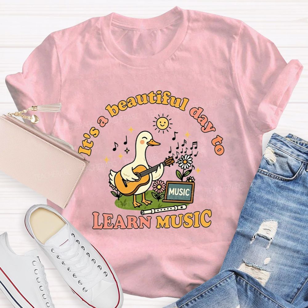 It'S A Beautiful Day To Learn Music Teacher T-shirt