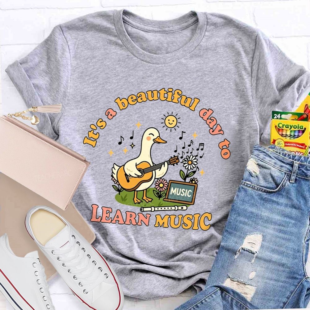 It'S A Beautiful Day To Learn Music Teacher T-shirt