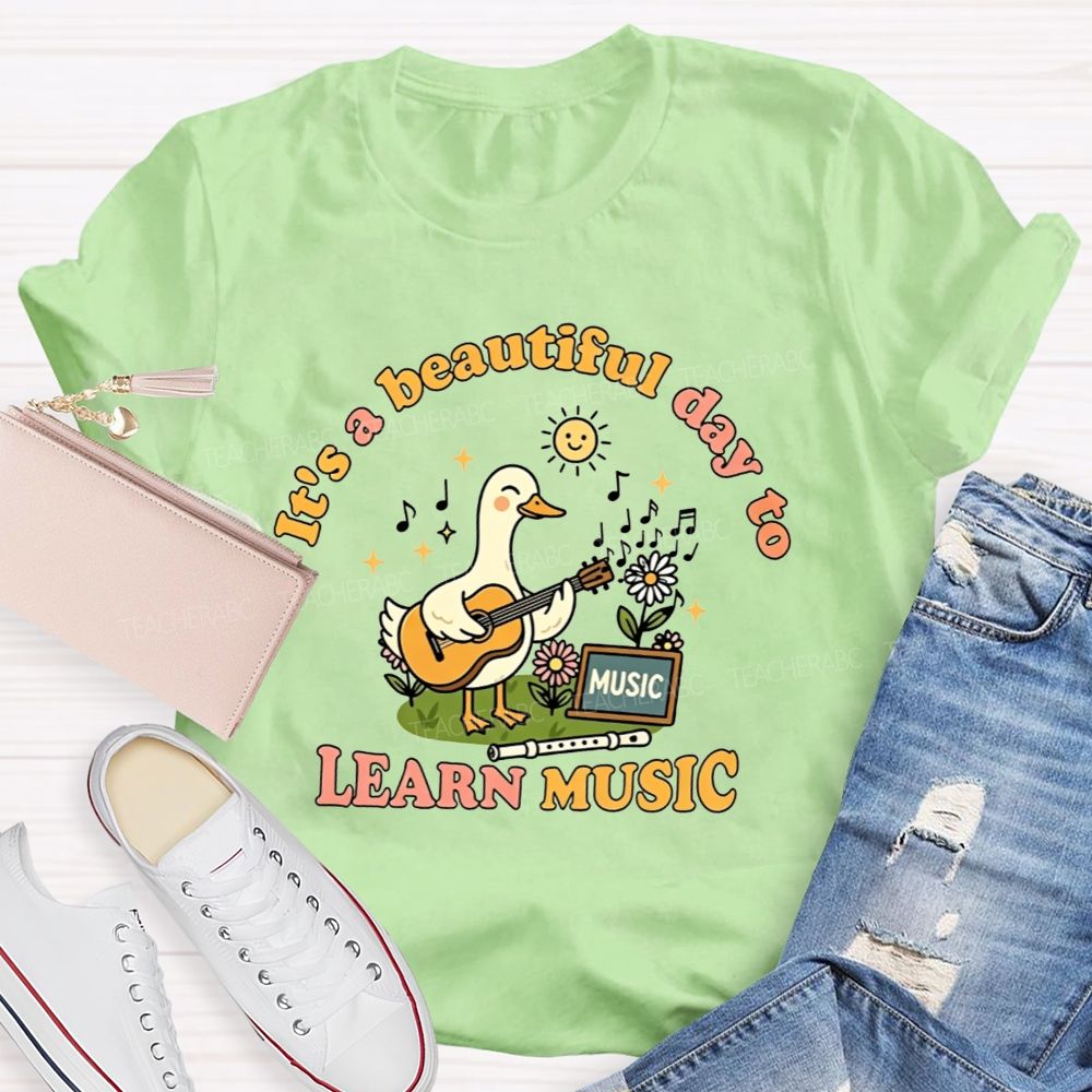 It'S A Beautiful Day To Learn Music Teacher T-shirt