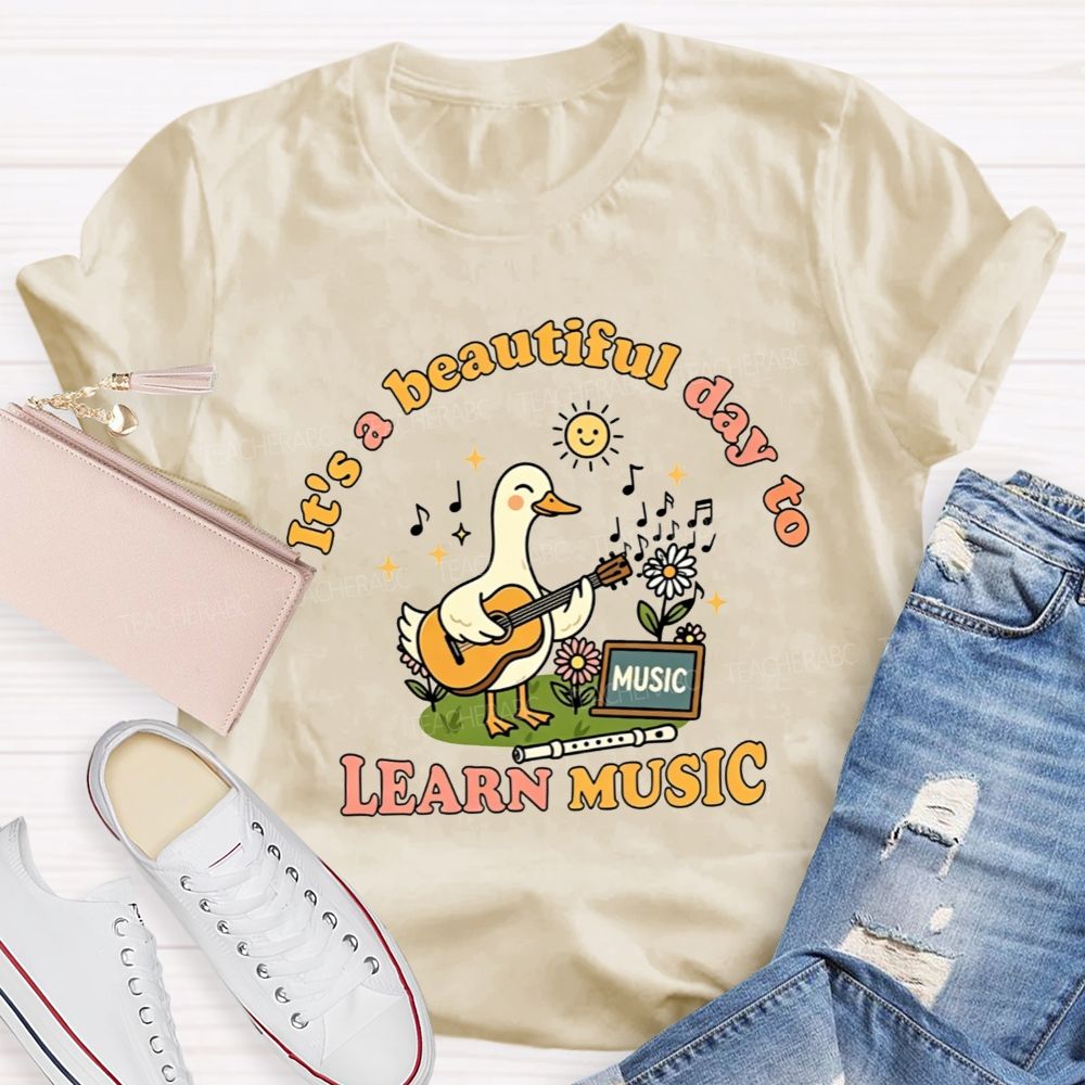 It'S A Beautiful Day To Learn Music Teacher T-shirt