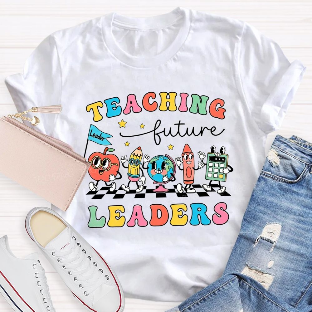 Teaching Future Leaders Shirt
