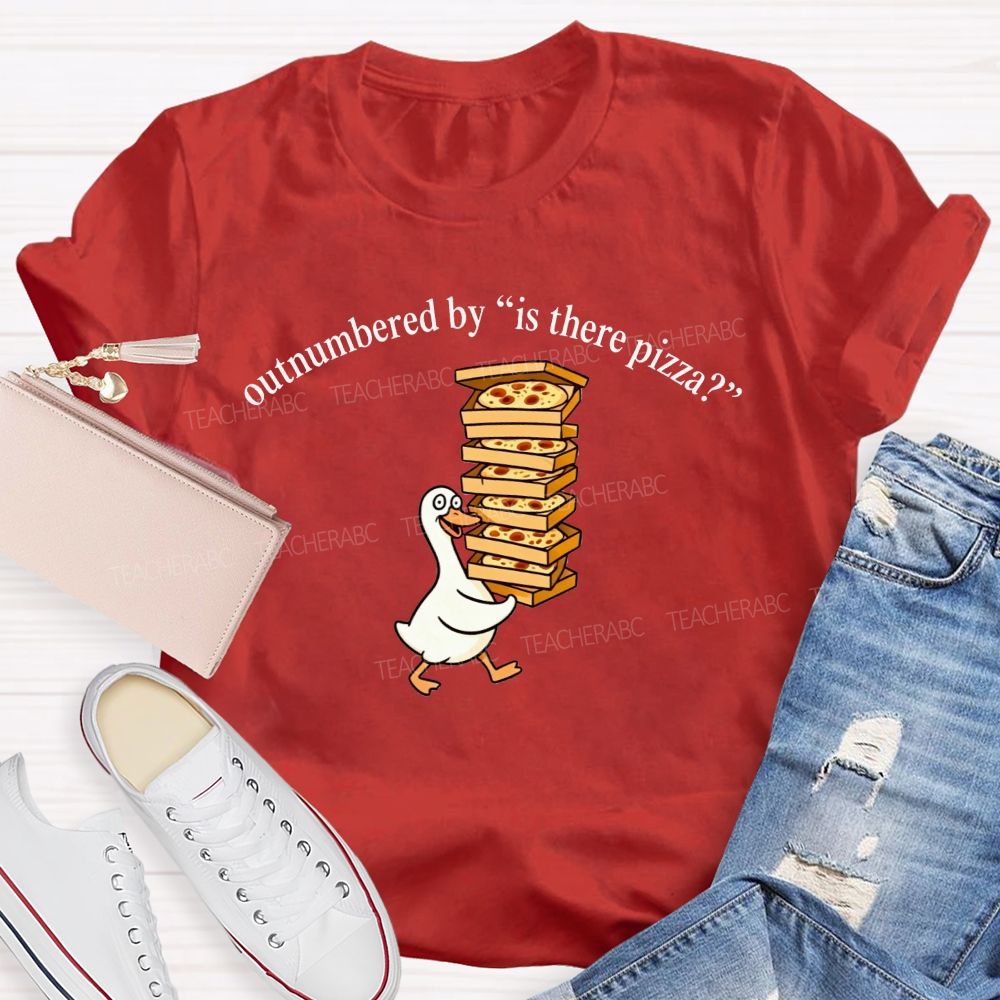 Lunch Lady Outnumbered By Is There Pizza T-shirt