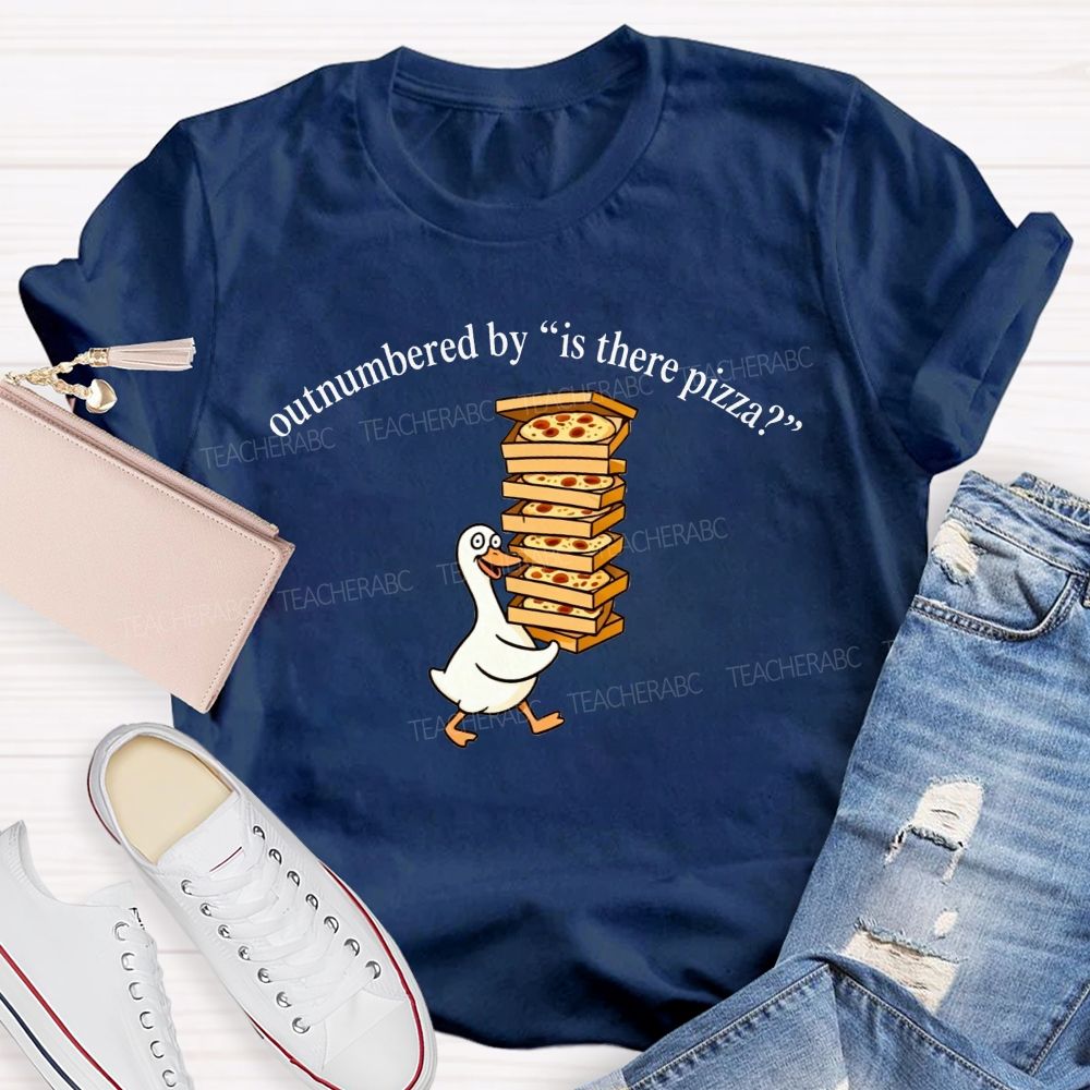 Lunch Lady Outnumbered By Is There Pizza T-shirt