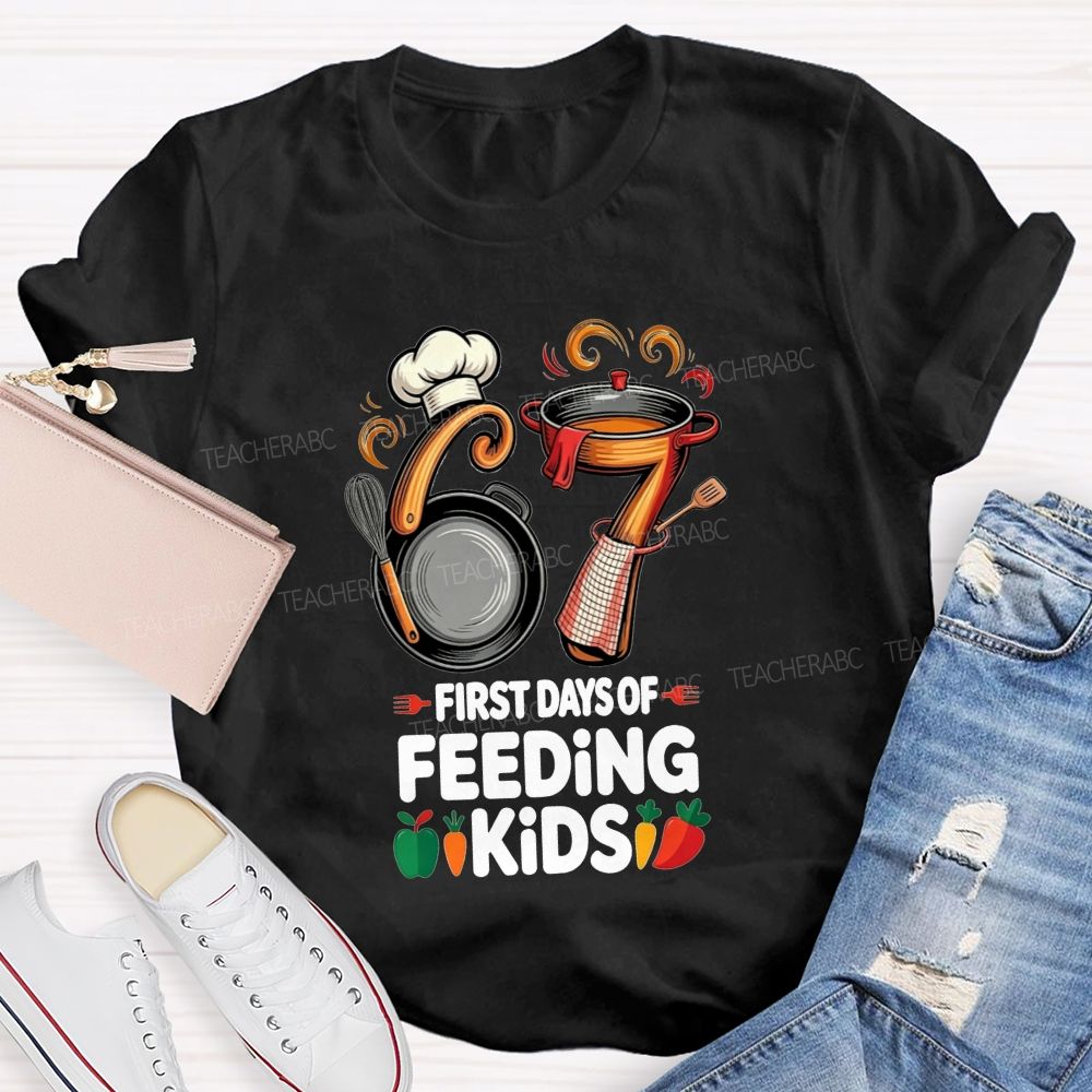 67 First Days Of Feeding Kids Cafeteria T-shirt