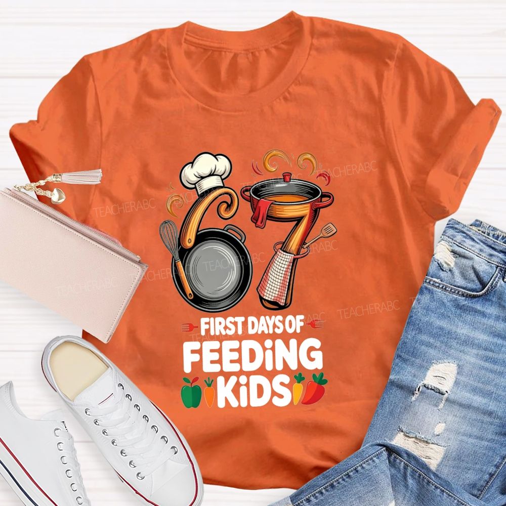 67 First Days Of Feeding Kids Cafeteria T-shirt