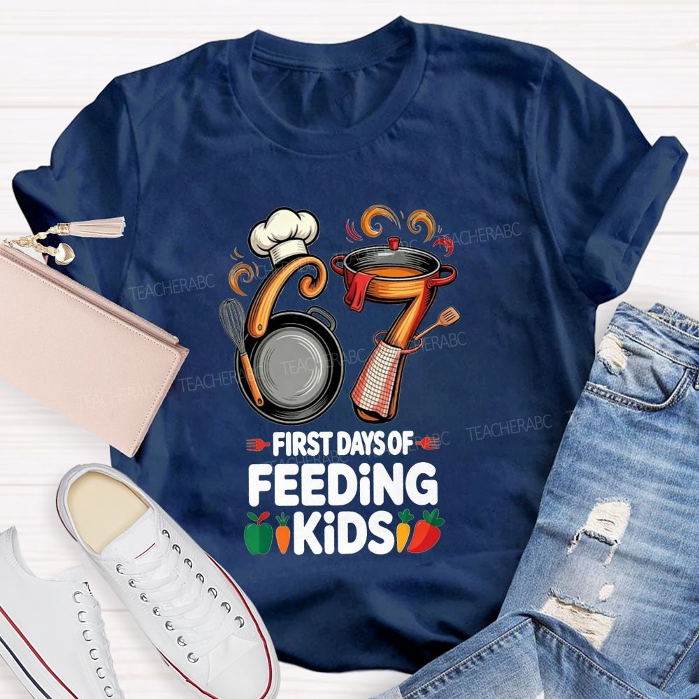 67 First Days Of Feeding Kids Cafeteria T-shirt