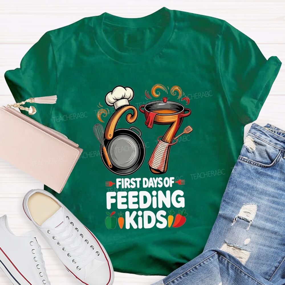 67 First Days Of Feeding Kids Cafeteria T-shirt
