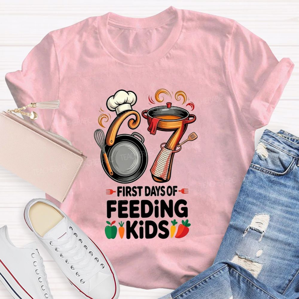 67 First Days Of Feeding Kids Cafeteria T-shirt