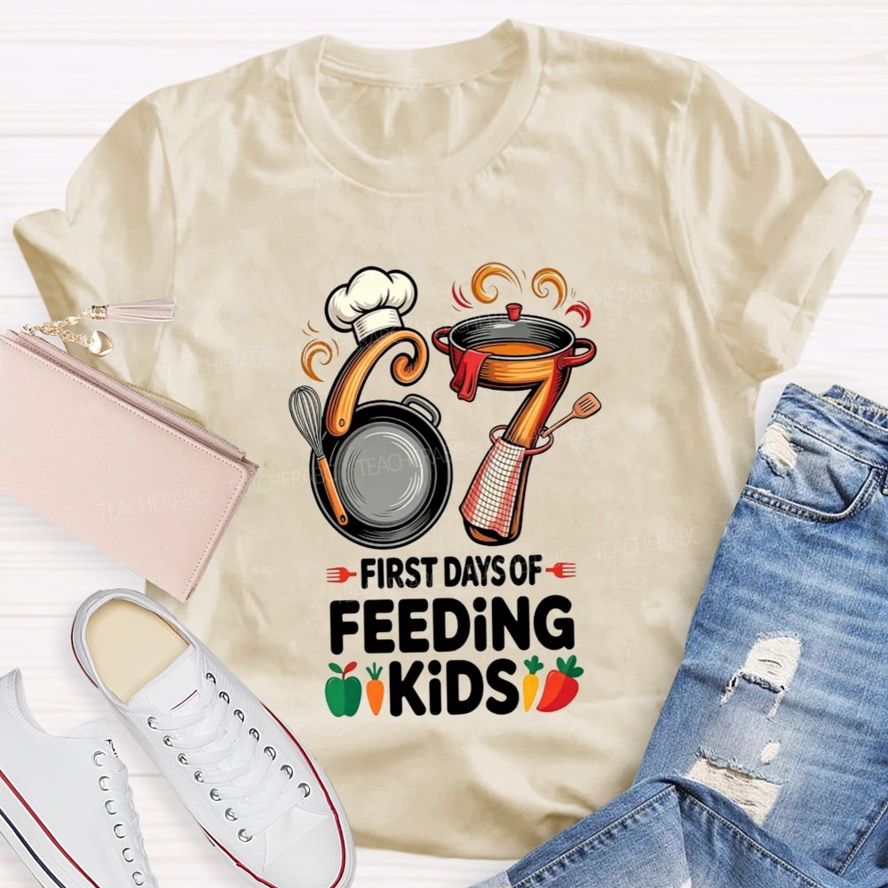 67 First Days Of Feeding Kids Cafeteria T-shirt