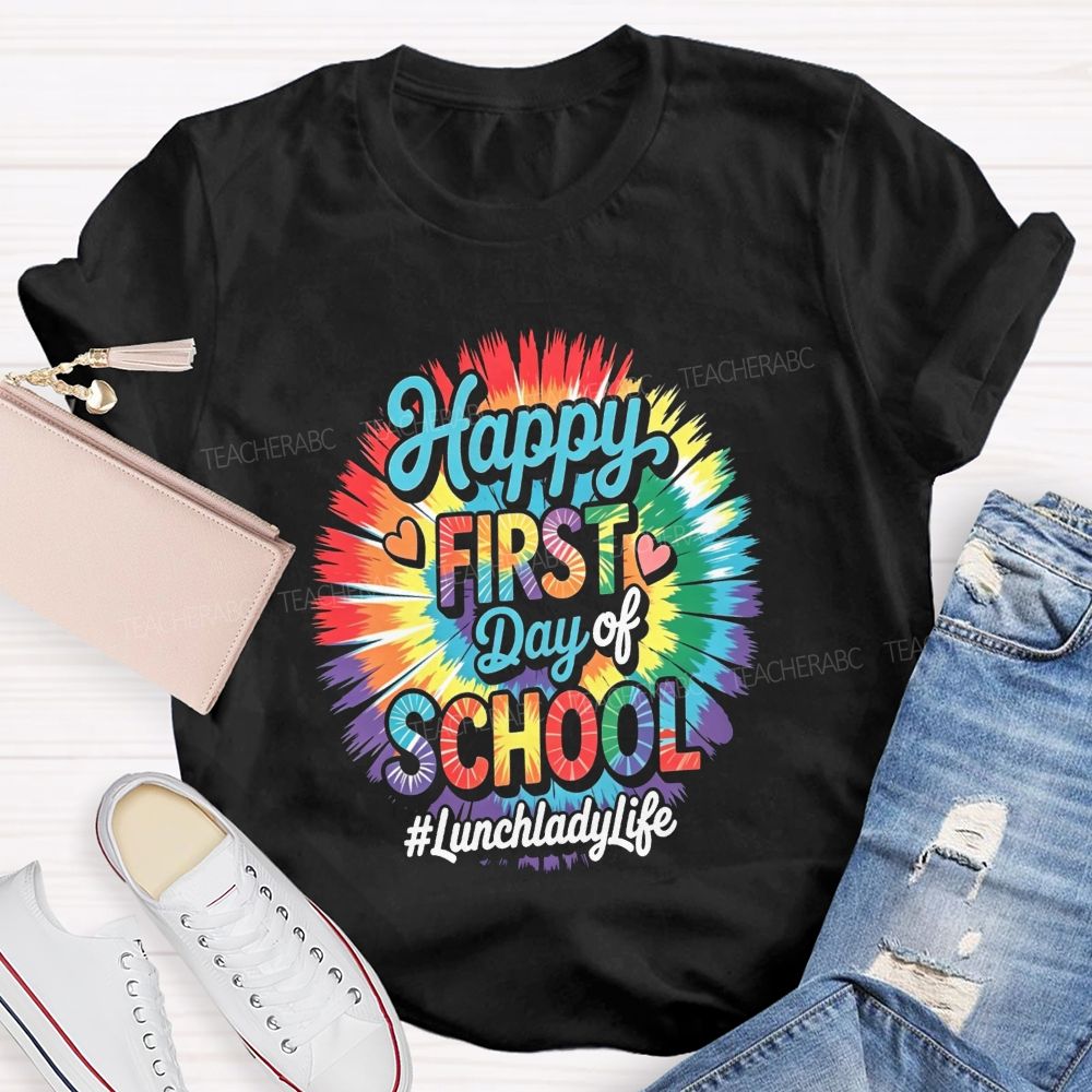 Happy First Day Of School Lunch Lady Life T-shirt