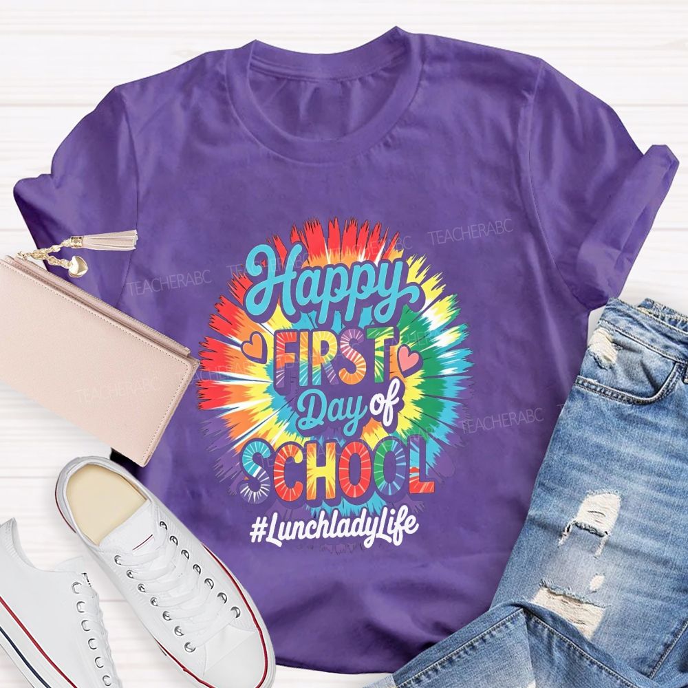 Happy First Day Of School Lunch Lady Life T-shirt