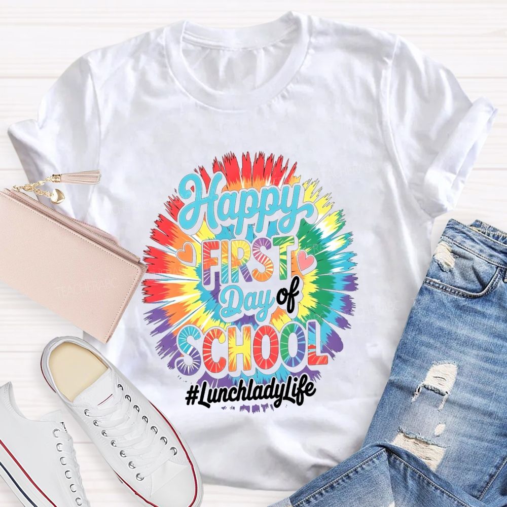 Happy First Day Of School Lunch Lady Life T-shirt