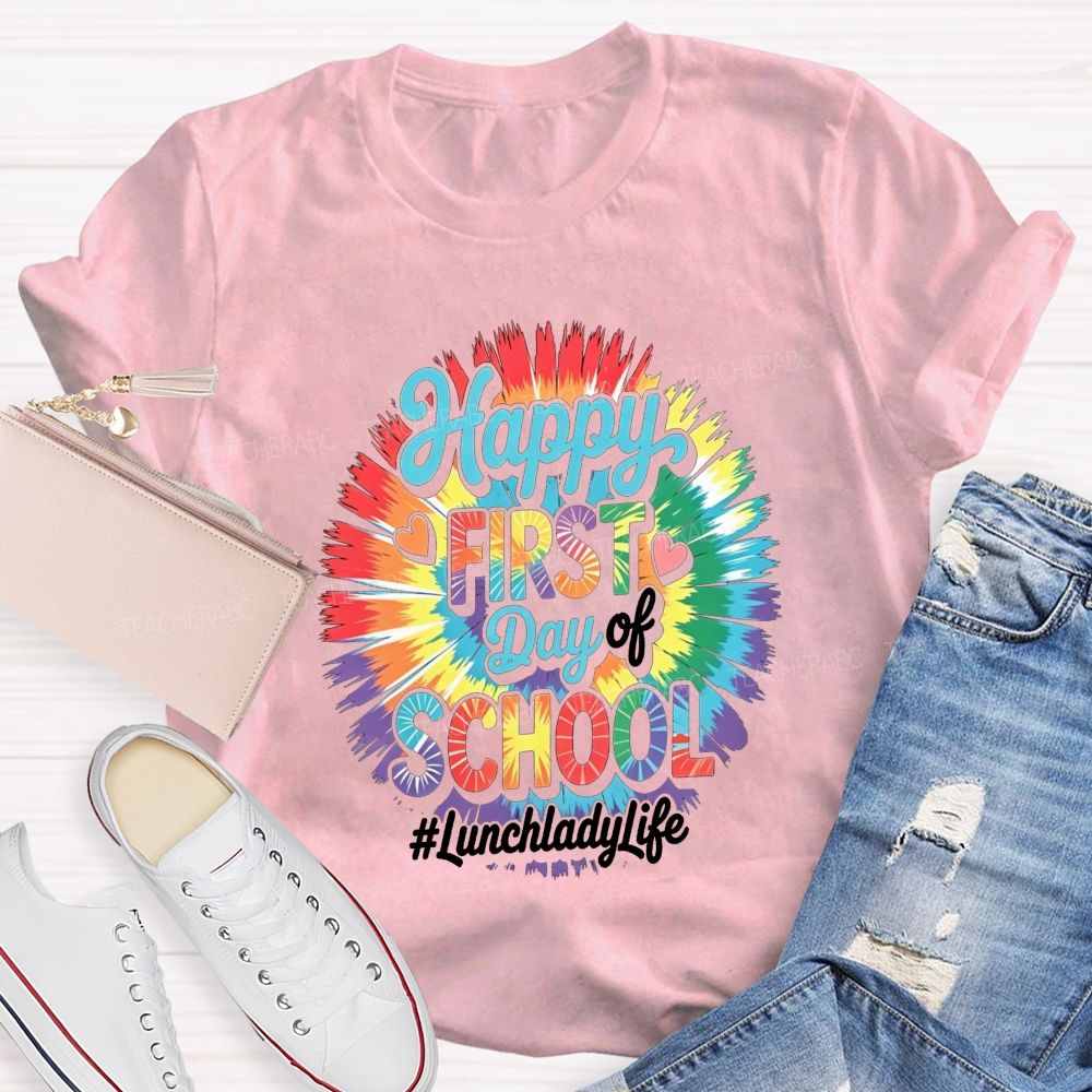 Happy First Day Of School Lunch Lady Life T-shirt
