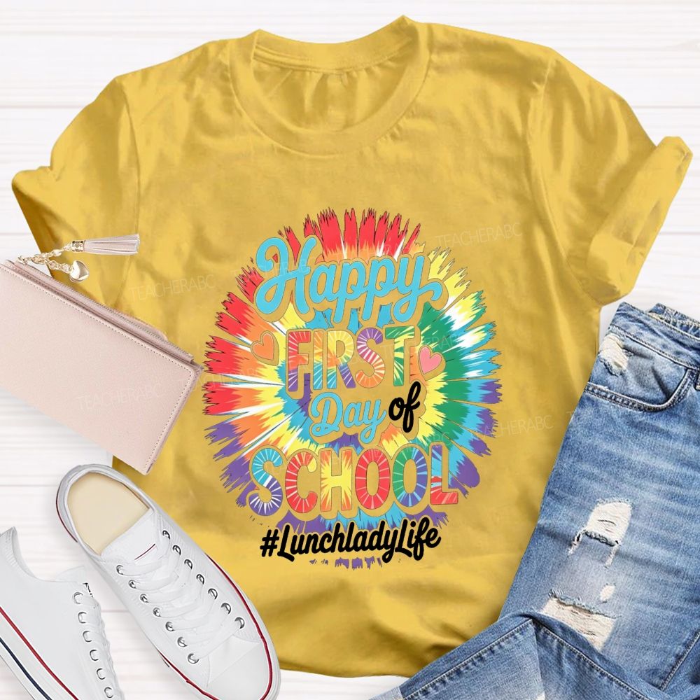 Happy First Day Of School Lunch Lady Life T-shirt